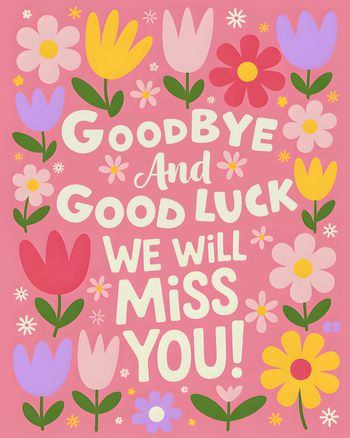 Goodbye and Good Luck